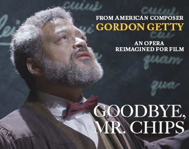 New York Premiere Screening “GOODBYE, MR. CHIPS” An Opera Reimagined for Film